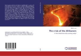 The crisis of the Afrikaners di Gabriel Louw edito da LAP Lambert Academic Publishing