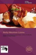 Rocky Mountain Cuisine edito da Crypt Publishing
