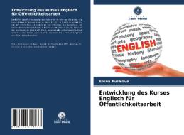 Entwicklung des Kurses Englisch für Öffentlichkeitsarbeit di Elena Kulikova edito da Verlag Unser Wissen