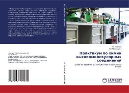 Praktikum po himii wysokomolekulqrnyh soedinenij di T. H. Rahimow, M. G. Muhamediew edito da LAP LAMBERT Academic Publishing