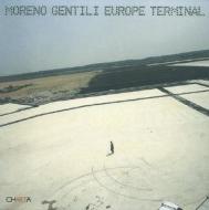 Moreno Gentili: Europe Terminal di Moreno Gentili edito da Charta