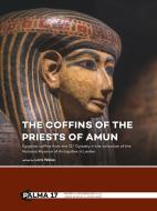 The Coffins of the Priests of Amun edito da Sidestone Press