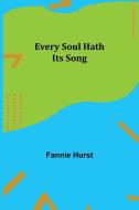 Every Soul Hath Its Song di Fannie Hurst edito da Alpha Editions