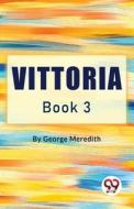 Vittoria Book 3 di George Meredith edito da DOUBLE 9 BOOKSLLP