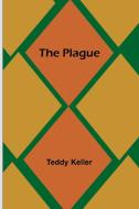 The Plague di Teddy Keller edito da Alpha Editions
