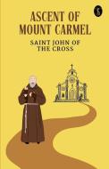 Ascent Of Mount Carmel di St. John Of The Cross edito da True Sign Publishing House Private Limited
