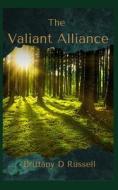 The Valiant Alliance di Brittany D Russell edito da Independently Published