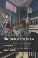 The Turn Of The Screw di James Henry James edito da Independently Published