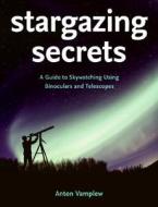 Stargazing Secrets di Anton Vamplew edito da Collins Publishers