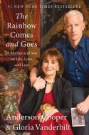 The Rainbow Comes and Goes: A Mother and Son on Life, Love, and Loss di Anderson Cooper, Gloria Vanderbilt edito da HARPERCOLLINS