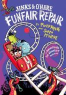 Jinks & O'Hare Funfair Repair di Philip Reeve edito da Oxford University Press