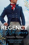 Regency Whispers: Inconvenient Temptation di Samantha Hastings edito da HarperCollins Publishers