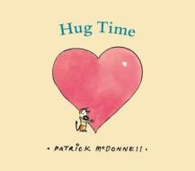 Hug Time di Patrick McDonnell edito da Little, Brown & Company