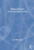 Habits Of Success: Getting Every Student Learning di Harry Fletcher-Wood edito da Taylor & Francis Ltd