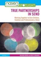 True Partnerships In SEND di Heather Green, Becky Edwards edito da Taylor & Francis Ltd