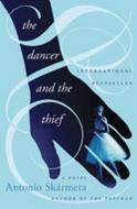 The Dancer And The Thief di Antonio Skarmeta edito da Ww Norton & Co