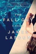 The Fall Guy di James Lasdun edito da W W NORTON & CO