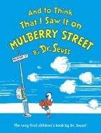 And to Think That I Saw It on Mulberry Street di Dr Seuss edito da RANDOM HOUSE