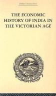 The Economic History Of India In The Victorian Age di Romesh Chunder Dutt edito da Taylor & Francis Ltd