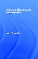 State and Government in Medieval Islam di Ann K. S. Lambton edito da Taylor & Francis Ltd