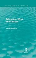 Education, Work and Leisure di Harold Entwistle edito da Taylor & Francis Ltd
