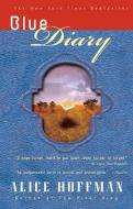 Blue Diary di Alice Hoffman edito da BERKLEY MASS MARKET