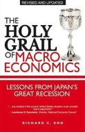 The Holy Grail of Macroeconomics di Richard C. Koo edito da John Wiley & Sons Inc