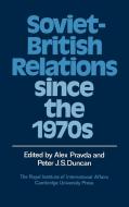 Soviet-British Relations Since the 1970s edito da Cambridge University Press