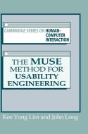 The Muse Method for Usability Engineering di Kee Yong Lim, John B. Long edito da Cambridge University Press