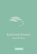 Kantian Ethics di Allen W. Wood edito da Cambridge University Press