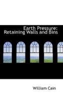 Earth Pressure di Professor William Cain edito da Bibliolife
