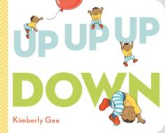Up, Up, Up, Down! di Kimberly Gee edito da Penguin Putnam Inc