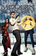Modern Sorcery di Gary Jonas edito da SKY WARRIOR BOOK PUB LLC