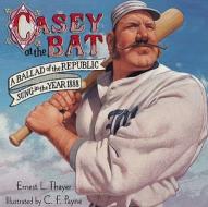 Casey at the Bat: A Ballad of the Republic Sung in the Year 1888 di Ernest L. Thayer edito da SIMON & SCHUSTER BOOKS YOU