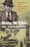 Billy Wilder On Assignment di Billy Wilder edito da Princeton University Press