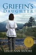 Griffin's Daughter: A Young Adult Romantic Fantasy edito da LIGHTNING SOURCE INC
