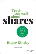 Teach Yourself About Shares di Roger Kinsky edito da John Wiley & Sons Australia Ltd