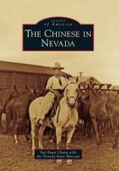 The Chinese in Nevada di Sue Fawn Chung edito da ARCADIA PUB (SC)