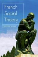 French Social Theory di Veronique Mottier edito da WILEY