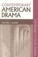 Contemporary American Drama di Annette J. Saddik edito da Edinburgh University Press