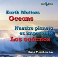 Oceans/Los Oceans di Dana Meachen Rau edito da Cavendish Square Publishing