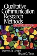 Qualitative Communication Research Methods di Thomas R. Lindlof, Bryan C. Taylor edito da Sage Publications, Inc
