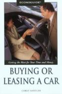 Econoguide Buying Or Leasing A Car di Corey Sandler edito da Rowman & Littlefield