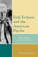 Erik Erikson and the American Psyche di Daniel Burston edito da Jason Aronson Inc. Publishers