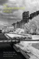 The Deindustrialized World di Steven High edito da University of British Columbia Press