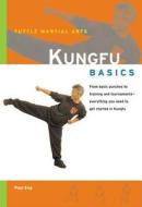 Kungfu Basics di Paul Eng edito da Tuttle Publishing