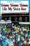 Shimmy Shimmy Shimmy Like My Sister Kate: Looking at the Harlem Renaissance Through Poems di Nikki Giovanni, Giovanni edito da Henry Holt & Company