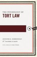 The Psychology of Tort Law di Jennifer K. Robbennolt, Valerie P. Hans edito da NYU Press