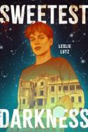 Sweetest Darkness di Leslie Lutz edito da HOLIDAY HOUSE INC