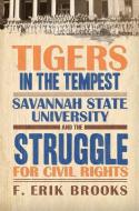 Tigers in the Tempest di F. Erik Brooks edito da Mercer University Press